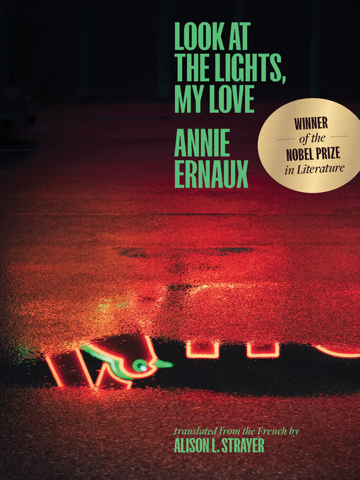 Title details for Look at the Lights, My Love by Annie Ernaux - Available